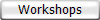 Workshops
